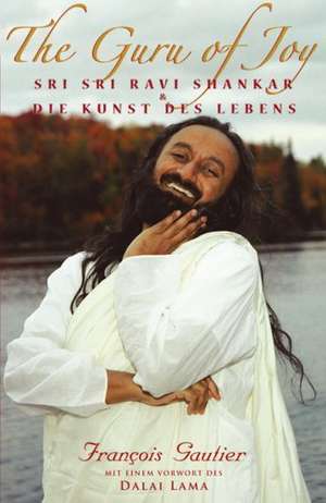 The Guru of Joy de Francois Gautier