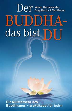 Der Buddha - das bist DU de Woody Hochswender