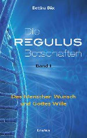 Die Regulus-Botschaften 01 de Bettina Büx