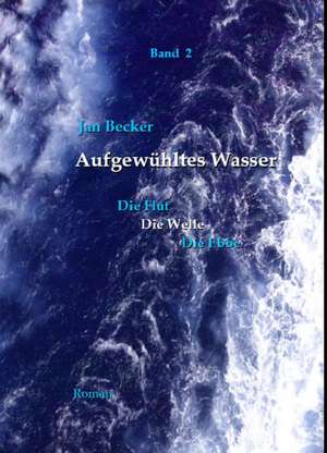 Aufgewühltes Wasser de Jan Becker