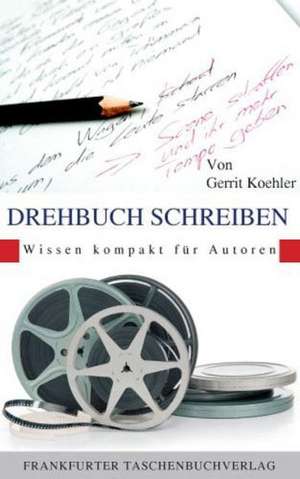 Drehbuch Schreiben de Gerrit Koehler