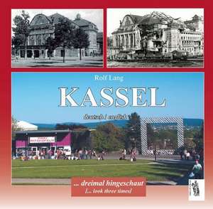 Kassel - dreimal hingeschaut (deutsch/englisch) de Rolf Lang