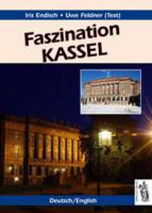 Faszination Kassel de Iris Endisch