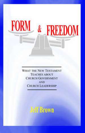 Form & Freedom de Jeff Brown