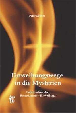 Einweihungswege in die Mysterien de Peter Möller