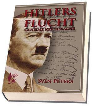 Hitlers Flucht de Sven Peters