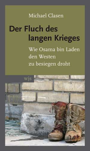 Der Fluch des langen Krieges de Michael Clasen