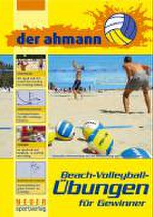 der ahmann - Beach-Volleyball-Übungen für Gewinner de Jörg Ahmann