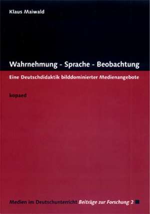 Wahrnehmung - Sprache - Beobachtung de Klaus Maiwald