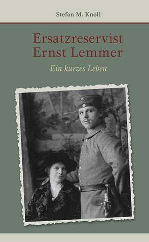 Ersatzreservist Ernst Lemmer de Stefan M. Knoll