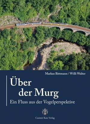 Über der Murg de Markus Bittmann