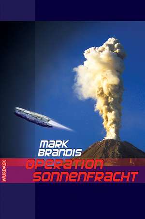 Weltraumpartisanen 11. Operation Sonnenfracht de Mark Brandis