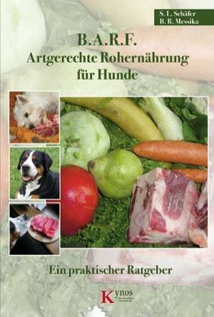 B.A.R.F. - Artgerechte Rohernährung für Hunde de Barbara Messika