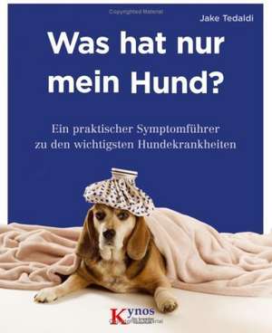 Was hat nur mein Hund? de Jake Tedaldi