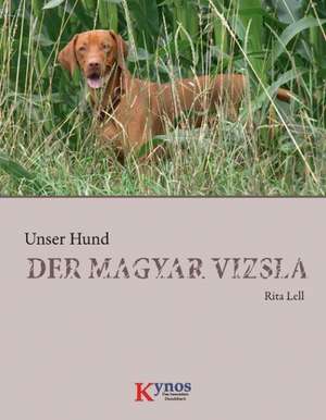 Der Magyar Vizsla de Rita Lell