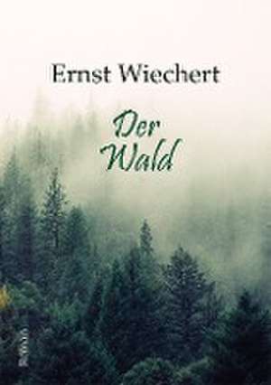 Der Wald de Ernst Wiechert