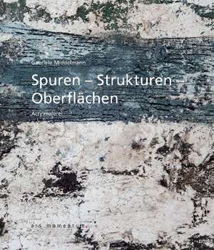 Spuren Strukturen Oberflächen de Gabriele Middelmann