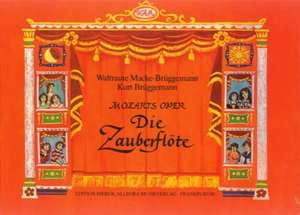 Mozarts Oper - Die Zauberflöte de Kurt Brüggemann