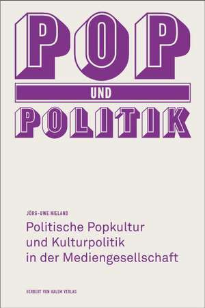 Pop und Politik de Jörg-Uwe Nieland