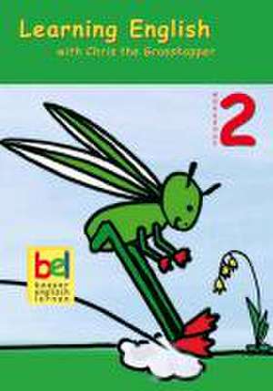 Learning English with Chris the Grasshopper. Workbook 2 mit Audio-CD de Beate Baylie