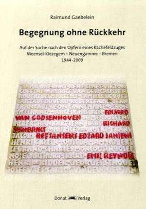 Begegnung ohne Rückkehr de Raimund Gaebelein