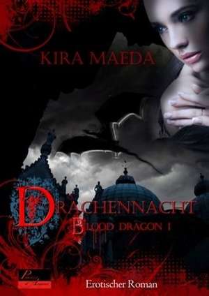 Blood Dragon 01: Drachennacht de Kira Maeda