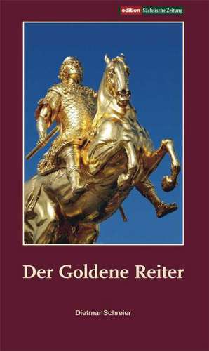 Der Goldene Reiter de Dietmar Schreier