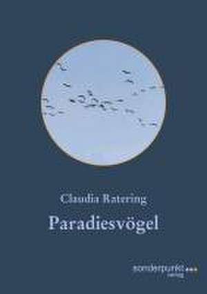 Paradiesvögel de Claudia Ratering