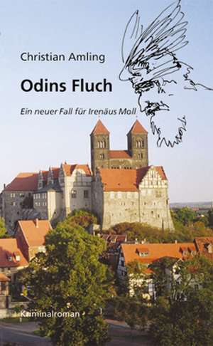 Odins Fluch. Ein neuer Fall für Irenäus Moll de Christian Amling