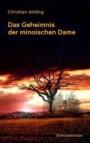 Das Geheimnis der minoischen Dame de Christian Amling