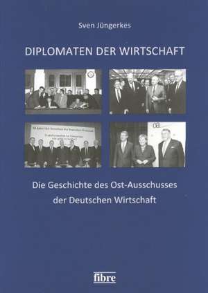 Diplomaten der Wirtschaft de Sven Jüngerkes