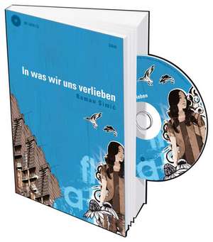 In was wir uns verlieben. Buch + CD de Roman Simic