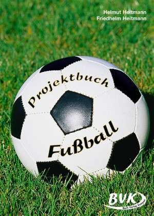 Projektbuch Fussball de Friedhelm Heitmann