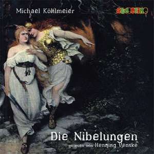 Die Nibelungen. 2 CDs de Michael Köhlmeier