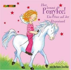 Hier kommt Ponyfee 02. Ein Prinz auf der Roseninsel. CD de Barbara Zoschke