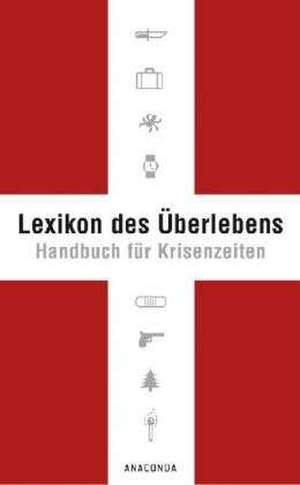 Lexikon des Überlebens de Karl Leopold von Lichtenfels