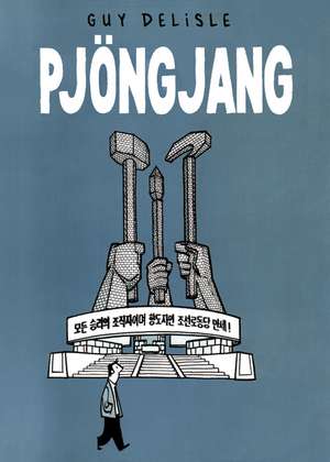 Pjöngjang de Guy Delisle