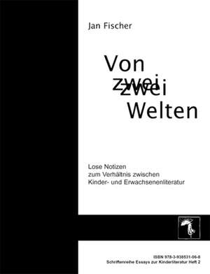 Von zwei Welten de Jan Fischer