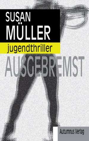 Ausgebremst de Susan Müller