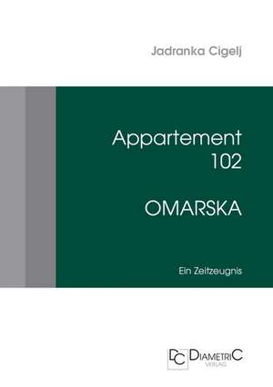 Appartement 102 - Omarska de Jadranka Cigelj