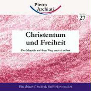 Christentum und Freiheit de Pietro Archiati