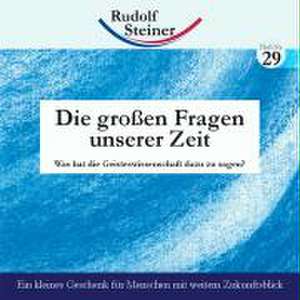 Die grossen Fragen unserer Zeit de Rudolf Steiner