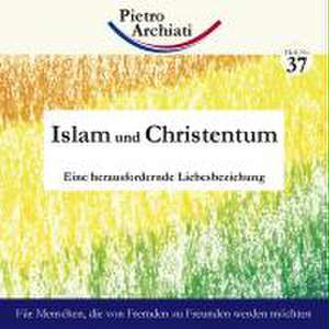 Islam und Christentum de Pietro Archiati