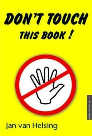 Don't touch this book! de Jan van Helsing