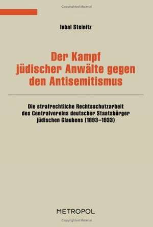 Der Kampf jüdischer Anwälte gegen den Antisemitismus de Inbal Steinitz