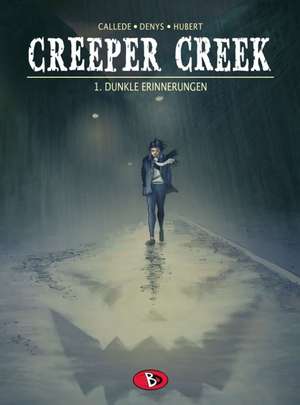 Creeper Creek 01. Dunkle Erinnerungen de Joël Calléde