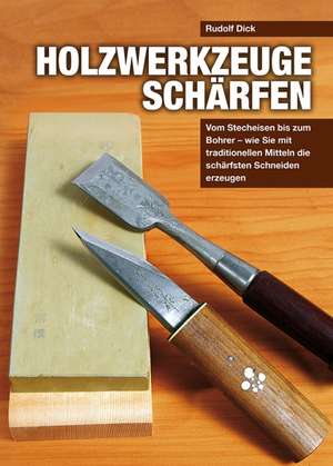 Holzwerkzeuge schärfen de Rudolf Dick