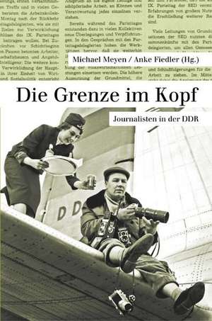 Die Grenze im Kopf de Michael Meyen