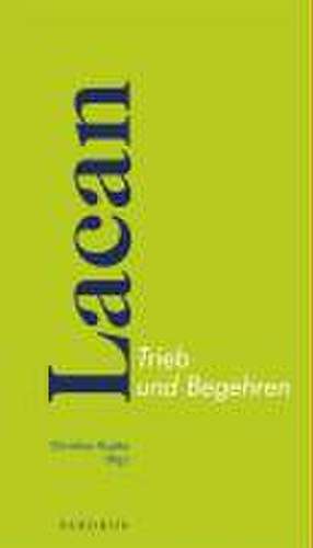 Lacan - Trieb und Begehren de Christian Kupke