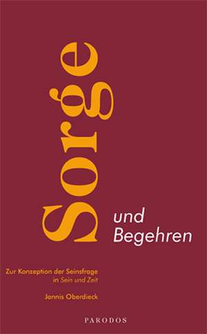 Sorge und Begehren de Jannis Oberdieck